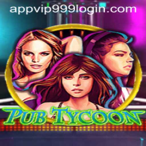 The Fascinating World of PubTycoon and the Vip999 Login App